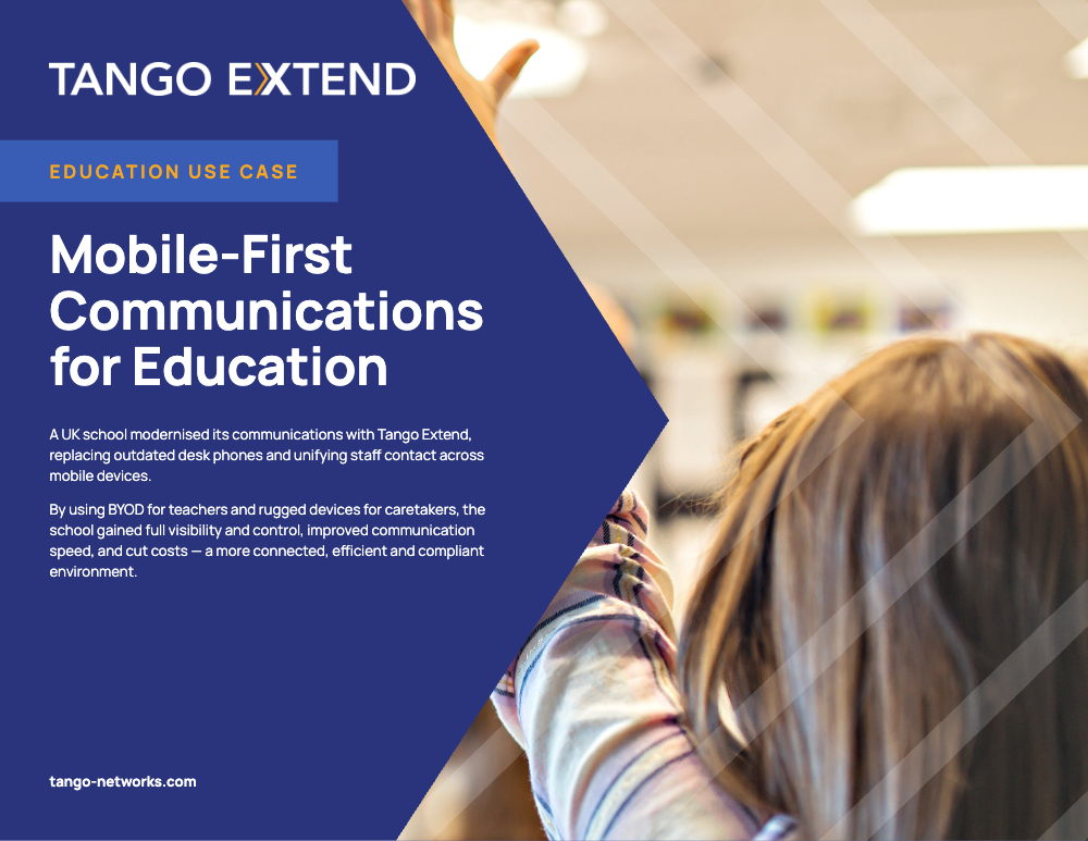 Tango Extend - Use Case - Education - Mobile-First Communications